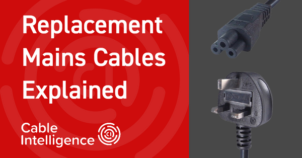 Replacement Mains Cables Explained