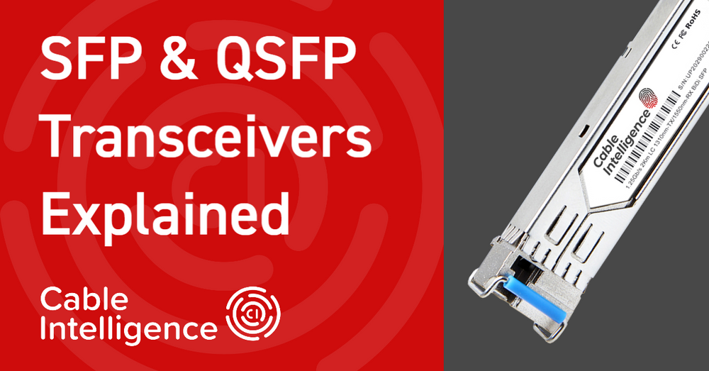 SFP & QSFP Transceivers Explained - Cable Intelligence